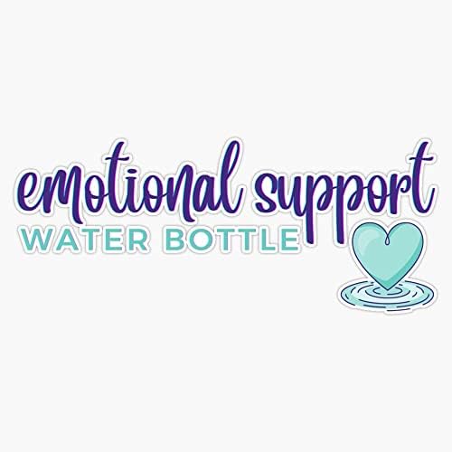 Стикер върху Бронята на бутилки с вода за Емоционална Подкрепа Vinyl Стикер 5 инча